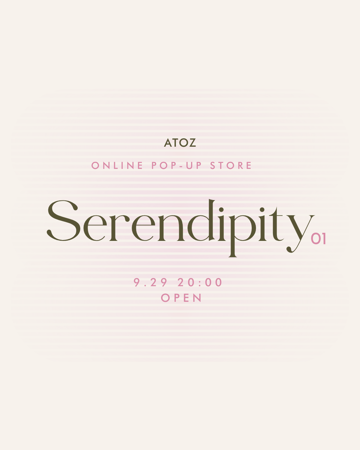 ATOZ ONLINE POP-UP STORE Serendipity 01