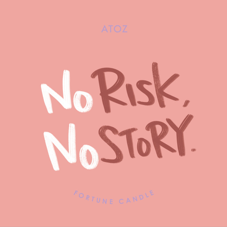 NO RISK,NO STORY.