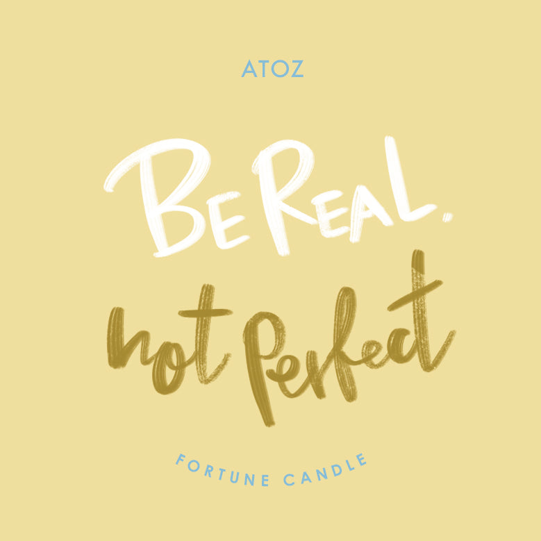 Be Real. Not Perfect.