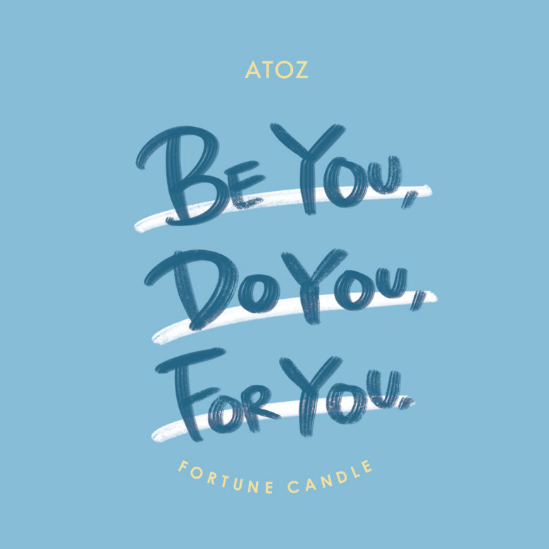 BE YOU,DO YOU,FOR YOU.