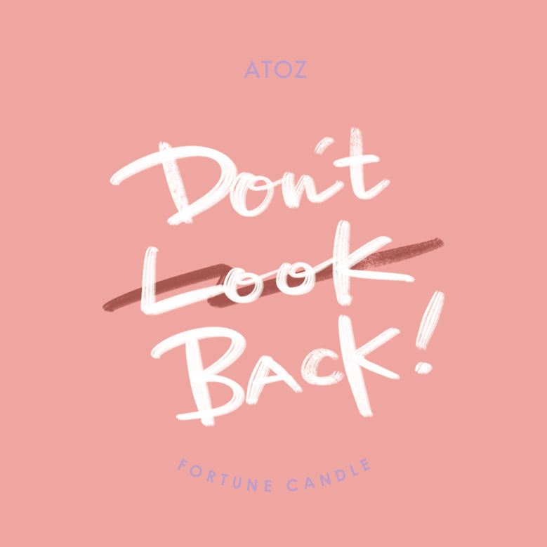 DON’T LOOK BACK!