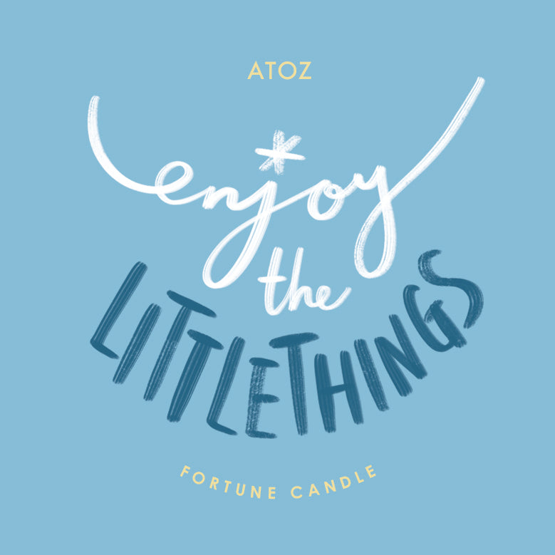 ENJOY THE LITTLE THINGS